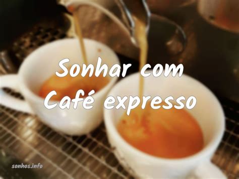 Sonhos Significado: sonhar com Café